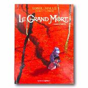LOISEL / DIJAN / MALLIÉ - Le Grand Mort - EO Tome 1